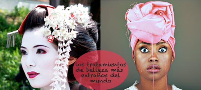 Los tratamientos de belleza más extraños del mundo